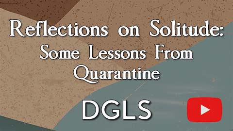 Reflections on Solitude: Some Lessons from Quarantine